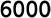 6000